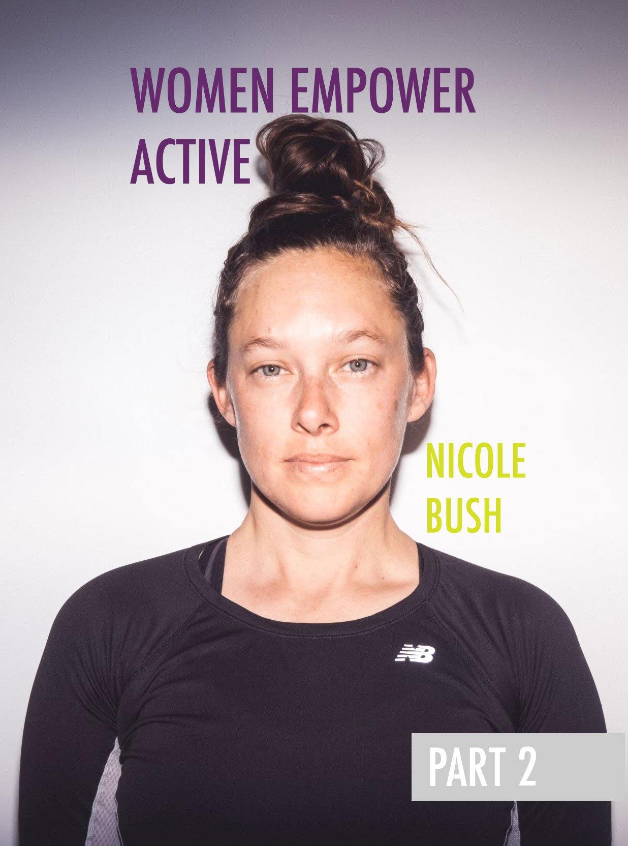 Women Empower Active: Nicole Bush - PART 2 - UR Sportswear