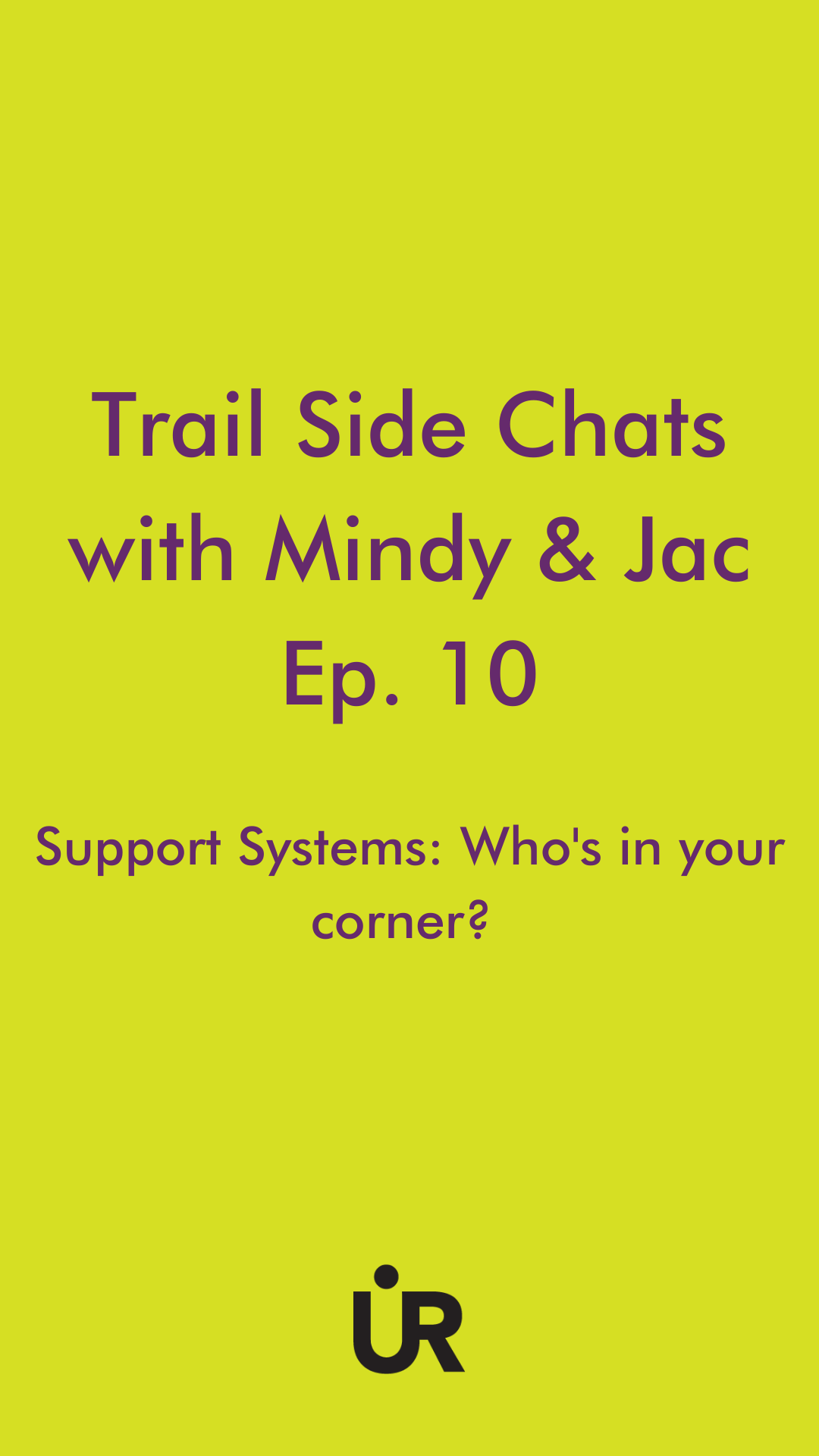 TRAIL SIDE CHATS WITH MINDY & JAC- EP. 10 - UR Sportswear